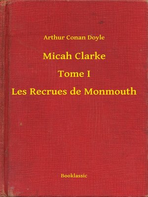 cover image of Micah Clarke--Tome I--Les Recrues de Monmouth